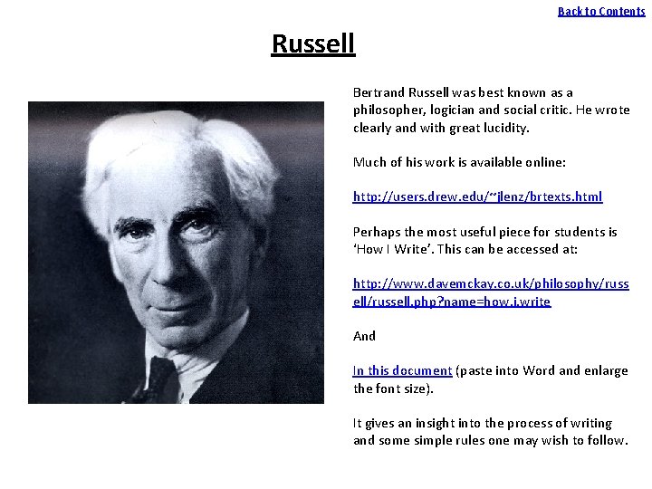 Back to Contents Russell Bertrand Russell was best known as a philosopher, logician and