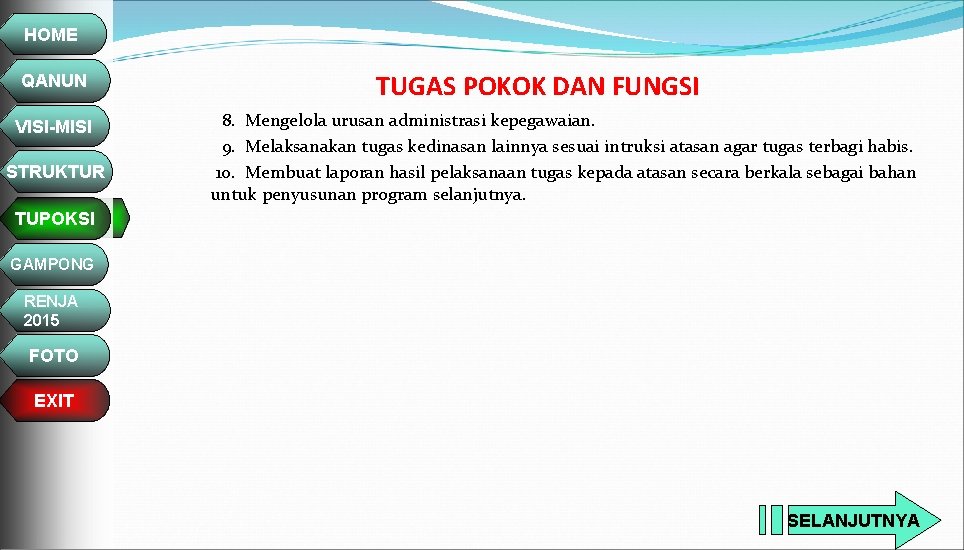 HOME QANUN VISI-MISI STRUKTUR TUGAS POKOK DAN FUNGSI 8. Mengelola urusan administrasi kepegawaian. 9.