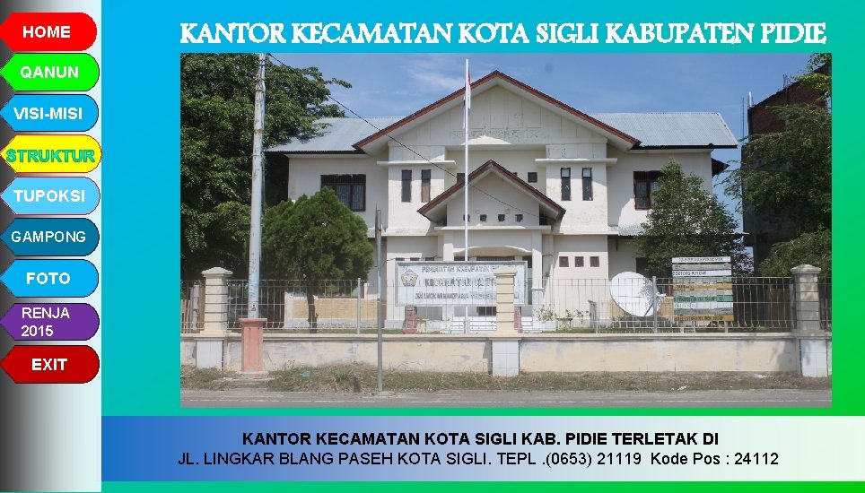 HOME KANTOR KECAMATAN KOTA SIGLI KABUPATEN PIDIE QANUN VISI-MISI TUPOKSI GAMPONG FOTO RENJA 2015