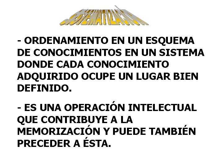 - ORDENAMIENTO EN UN ESQUEMA DE CONOCIMIENTOS EN UN SISTEMA DONDE CADA CONOCIMIENTO ADQUIRIDO