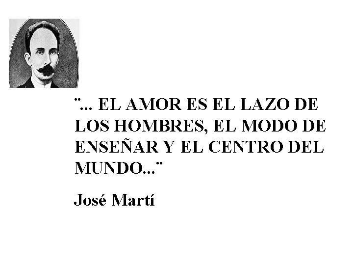 ¨. . . EL AMOR ES EL LAZO DE LOS HOMBRES, EL MODO DE