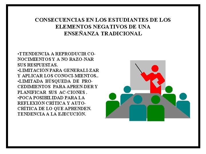 CONSECUENCIAS EN LOS ESTUDIANTES DE LOS ELEMENTOS NEGATIVOS DE UNA ENSEÑANZA TRADICIONAL • TTENDENCIA