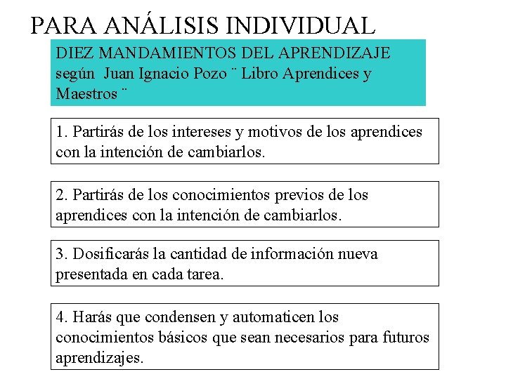 PARA ANÁLISIS INDIVIDUAL DIEZ MANDAMIENTOS DEL APRENDIZAJE según Juan Ignacio Pozo ¨ Libro Aprendices