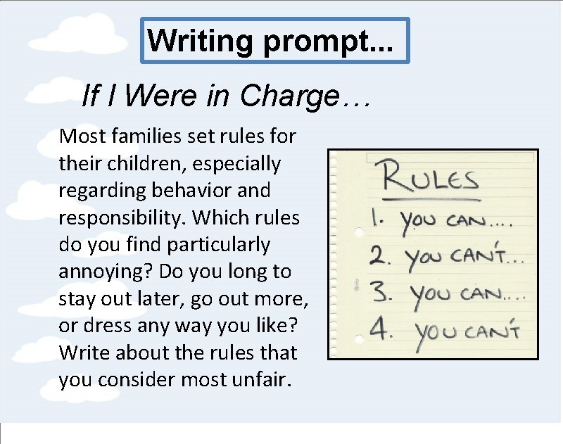 Writing prompt. . . If I Were in Charge… Most families set rules for