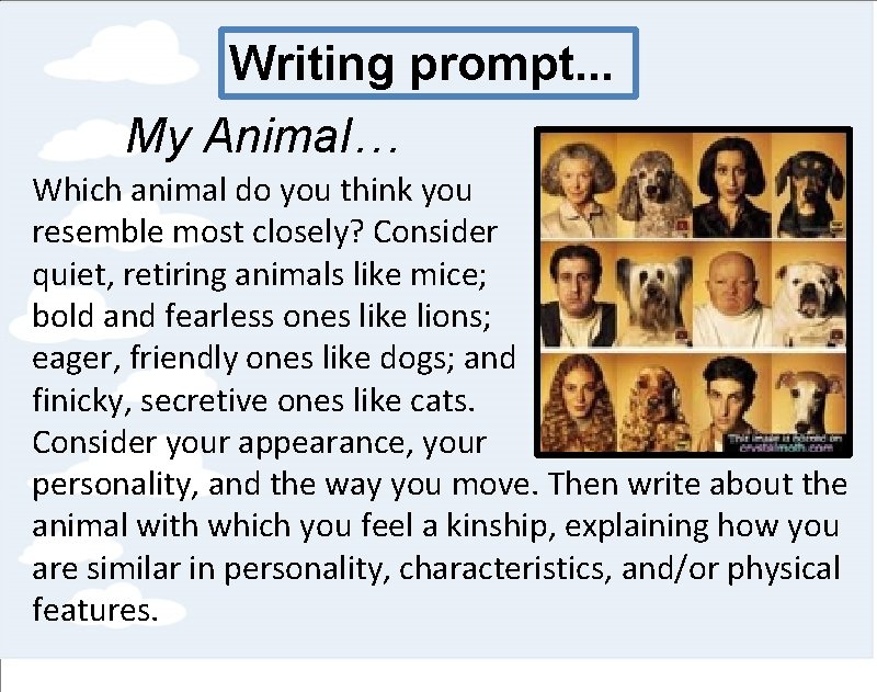 Writing prompt. . . My Animal… Which animal do you think you resemble most