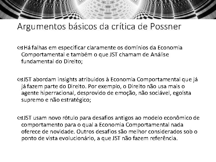 Argumentos básicos da crítica de Possner Há falhas em especificar claramente os domínios da