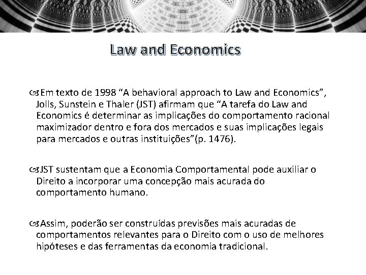 Law and Economics Em texto de 1998 “A behavioral approach to Law and Economics”,