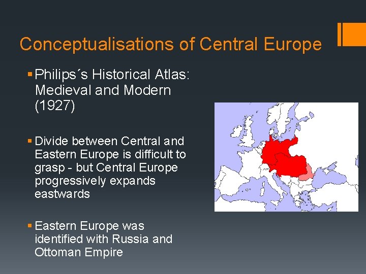 Conceptualisations of Central Europe § Philips´s Historical Atlas: Medieval and Modern (1927) § Divide