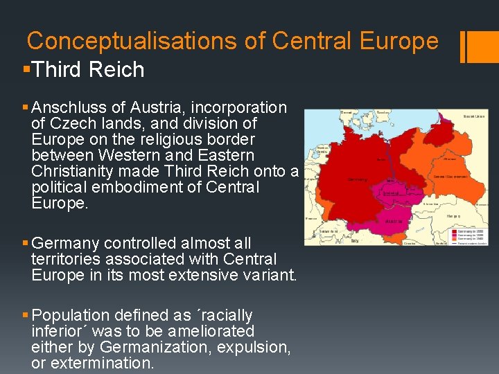 Conceptualisations of Central Europe §Third Reich § Anschluss of Austria, incorporation of Czech lands,