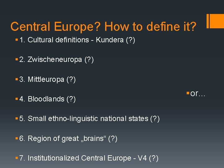 Central Europe? How to define it? § 1. Cultural definitions - Kundera (? )