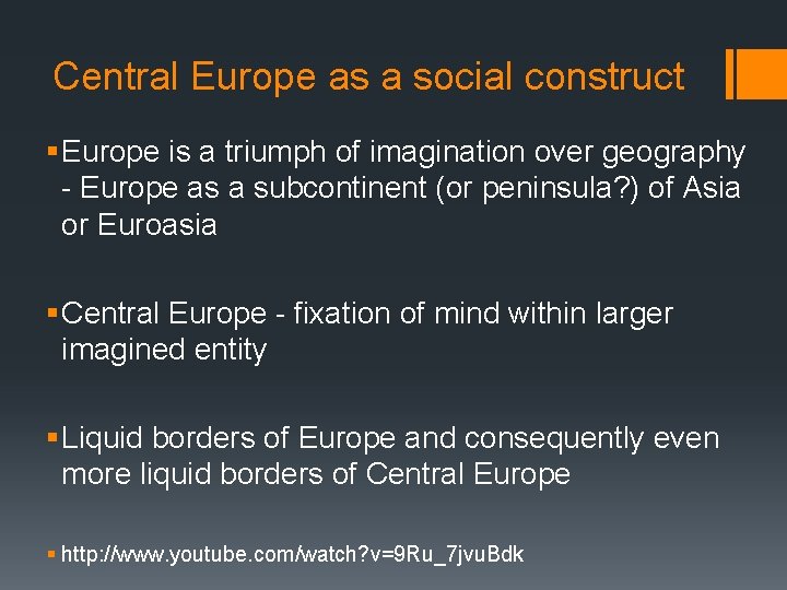 Central Europe as a social construct § Europe is a triumph of imagination over