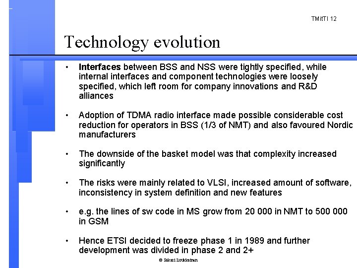 TMit. TI 12 Technology evolution • Interfaces between BSS and NSS were tightly specified,