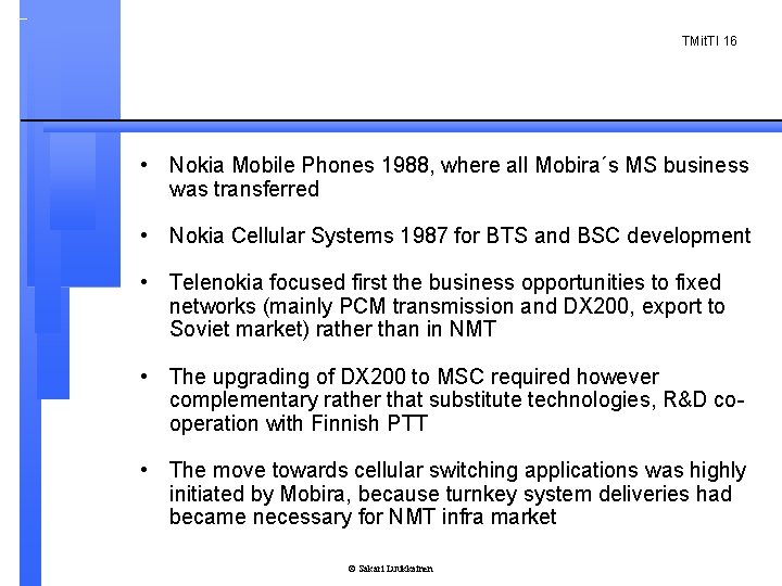 TMit. TI 16 • Nokia Mobile Phones 1988, where all Mobira´s MS business was