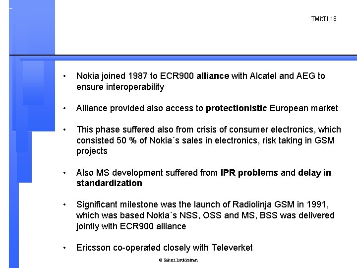 TMit. TI 18 • Nokia joined 1987 to ECR 900 alliance with Alcatel and