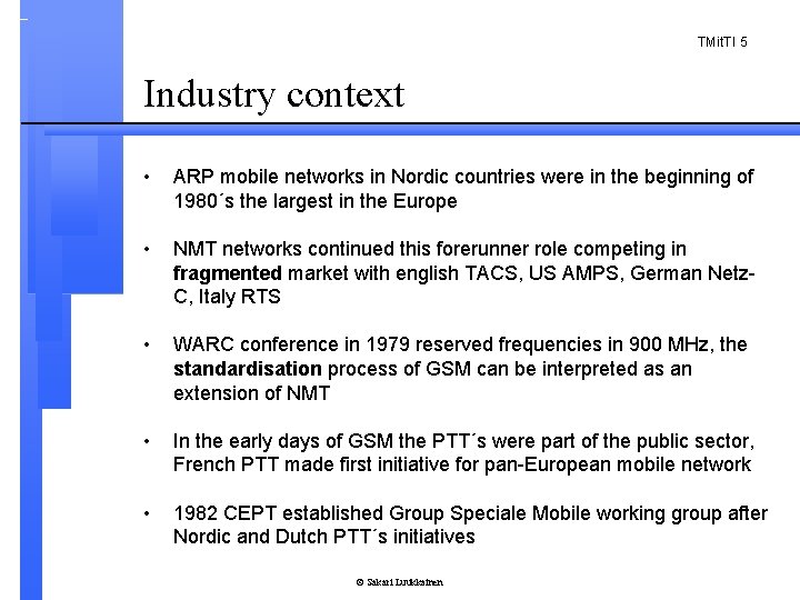 TMit. TI 5 Industry context • ARP mobile networks in Nordic countries were in