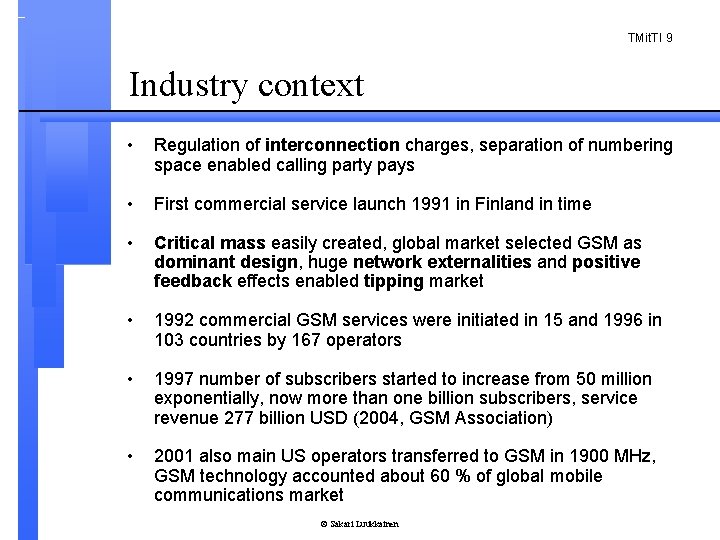 TMit. TI 9 Industry context • Regulation of interconnection charges, separation of numbering space