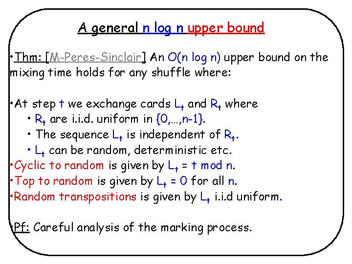 A general n log n upper bound • Thm: [M-Peres-Sinclair] An O(n log n)