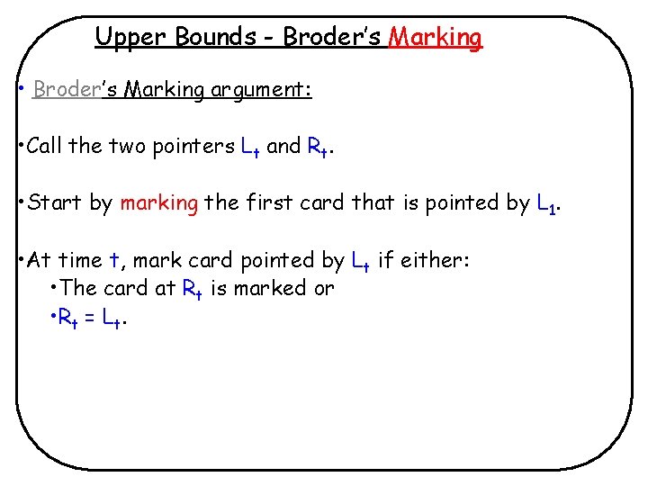Upper Bounds - Broder’s Marking • Broder’s Marking argument: • Call the two pointers