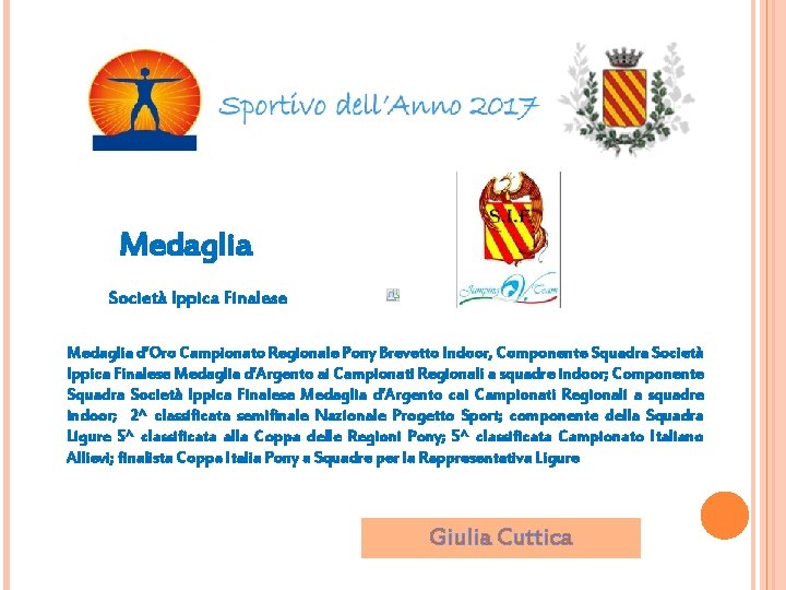 Medaglia Società Ippica Finalese Medaglia d’Oro Campionato Regionale Pony Brevetto Indoor, Componente Squadra Società