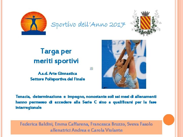 Targa per meriti sportivi A. s. d. Arte Ginnastica Settore Polisportiva del Finale Tenacia,