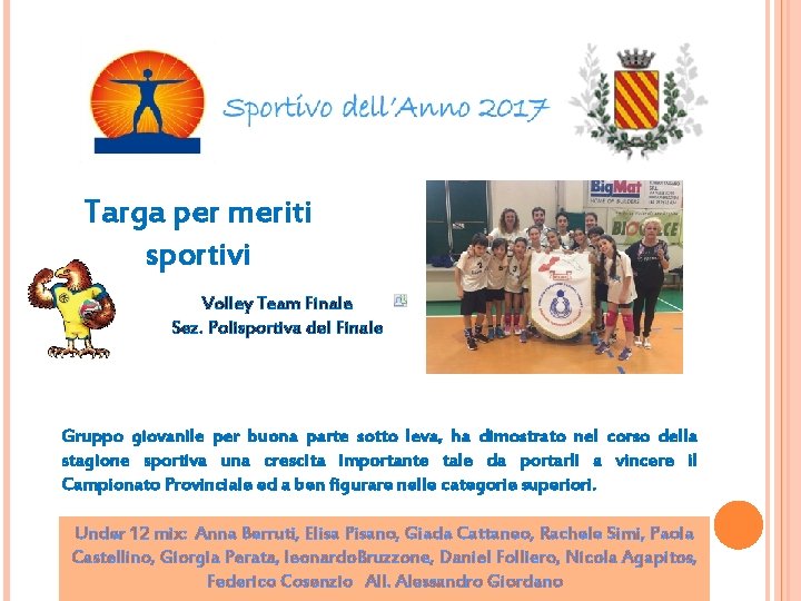 Targa per meriti sportivi Volley Team Finale Sez. Polisportiva del Finale Gruppo giovanile per