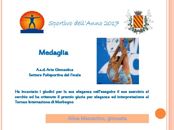 Medaglia A. s. d. Arte Ginnastica Settore Polisportiva del Finale Ha incantato i giudici