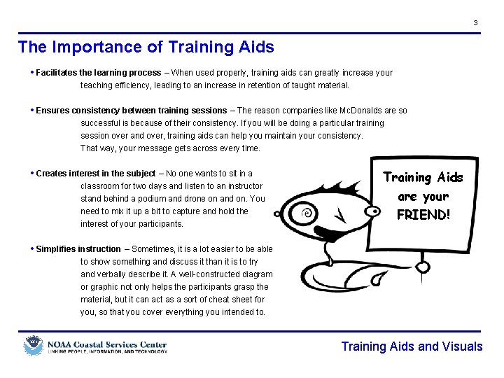 3 The Importance of Training Aids • Facilitates the learning process – When used