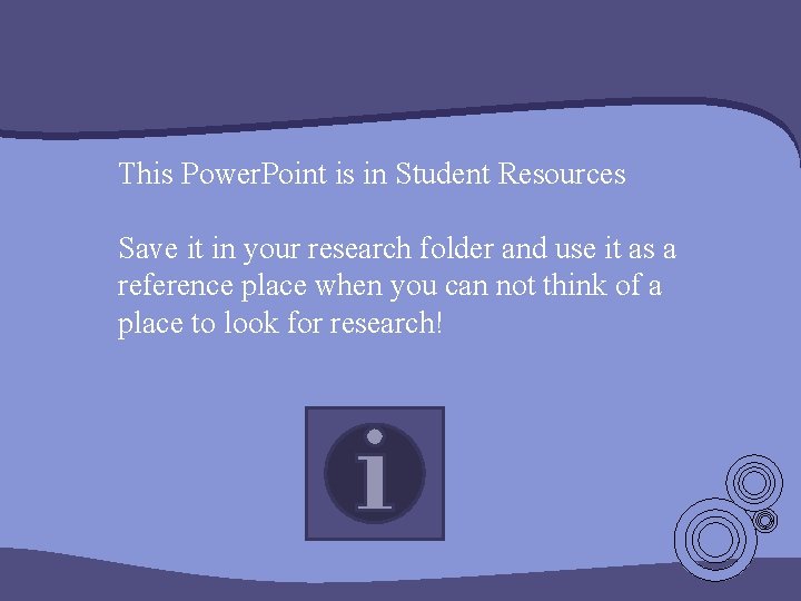 This Power. Point is in Student Resources Save it in your research folder and This Power. Point is in Student Resources Save it in your research folder and