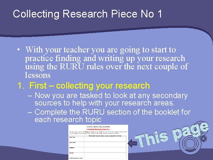 Collecting Research Piece No 1 • With your teacher you are going to start Collecting Research Piece No 1 • With your teacher you are going to start