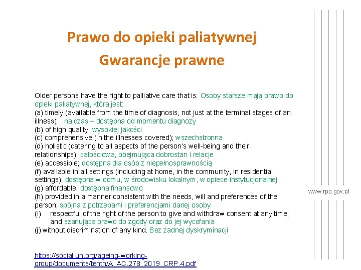 Prawo do opieki paliatywnej Gwarancje prawne Older persons have the right to palliative care