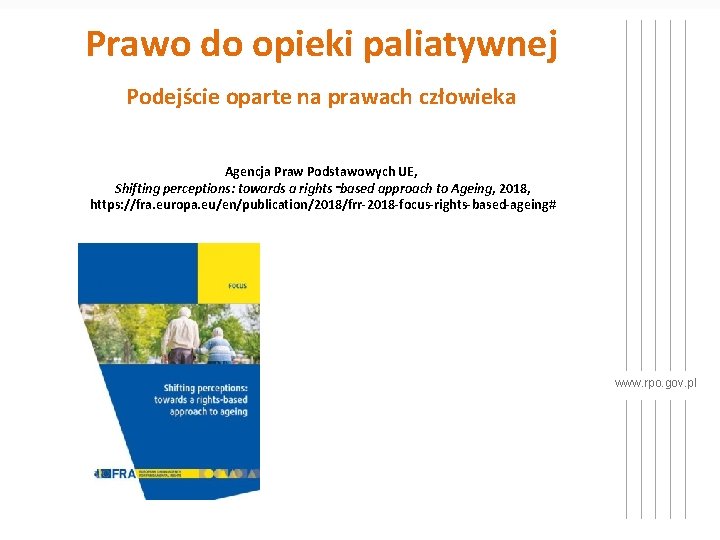 Prawo do opieki paliatywnej Podejście oparte na prawach człowieka Agencja Praw Podstawowych UE, Shifting