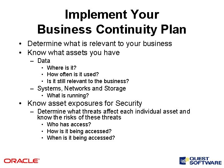 Implement Your Business Continuity Plan • Determine what is relevant to your business •