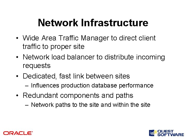 Network Infrastructure • Wide Area Traffic Manager to direct client traffic to proper site