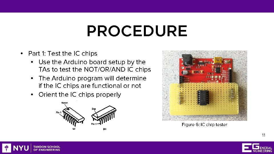 PROCEDURE • Part 1: Test the IC chips • Use the Arduino board setup