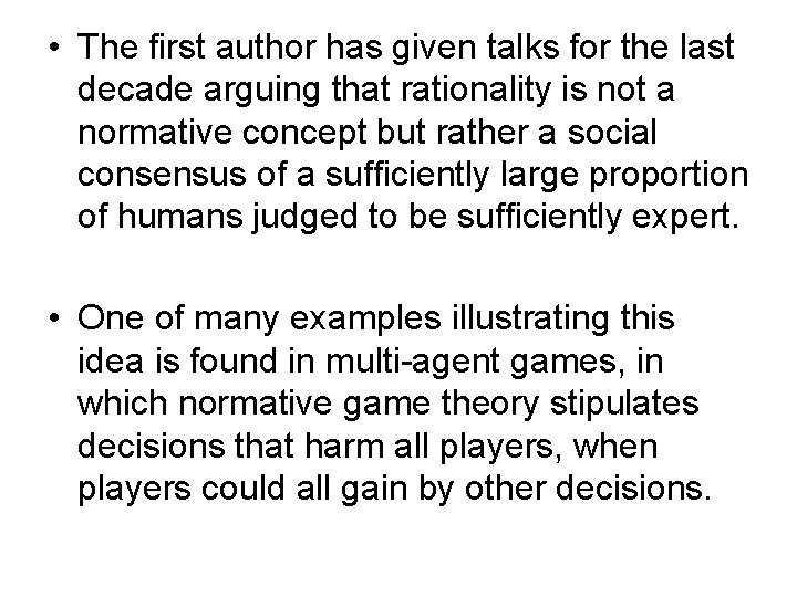 • The first author has given talks for the last decade arguing that