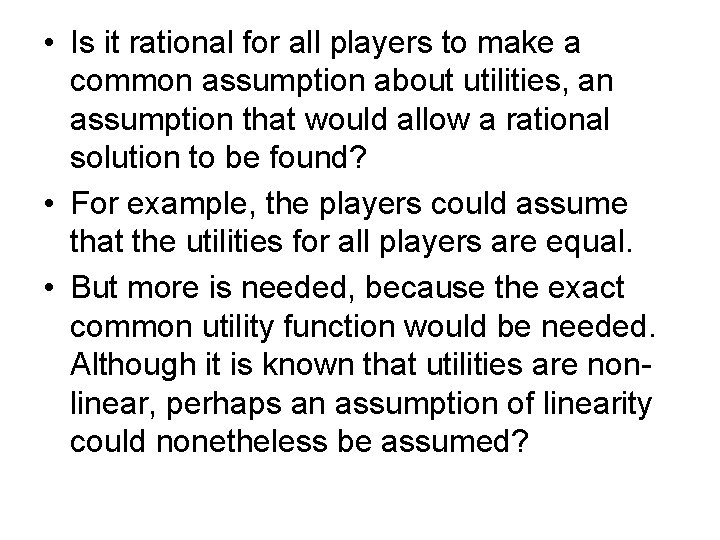  • Is it rational for all players to make a common assumption about