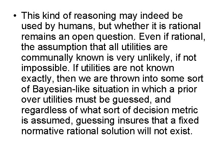  • This kind of reasoning may indeed be used by humans, but whether