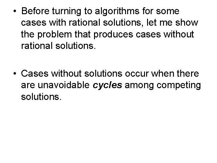 • Before turning to algorithms for some cases with rational solutions, let me