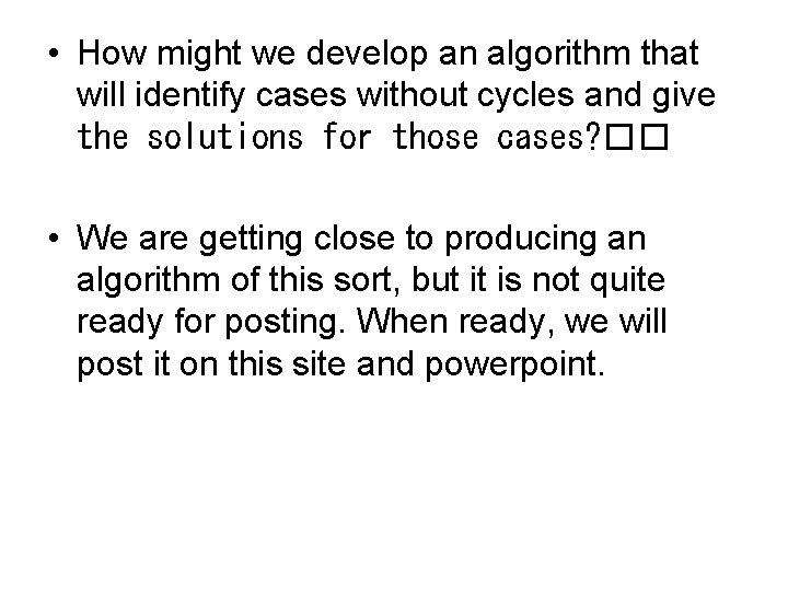  • How might we develop an algorithm that will identify cases without cycles