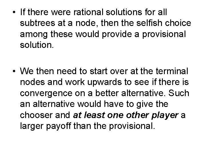  • If there were rational solutions for all subtrees at a node, then