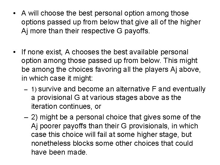  • A will choose the best personal option among those options passed up