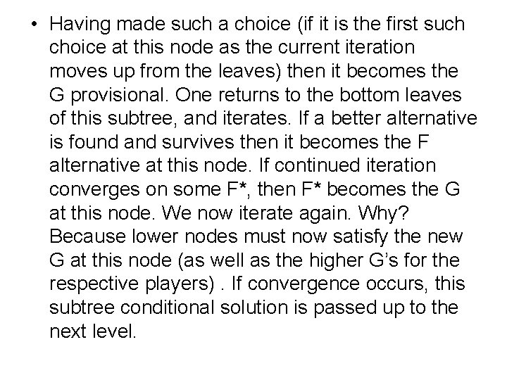  • Having made such a choice (if it is the first such choice