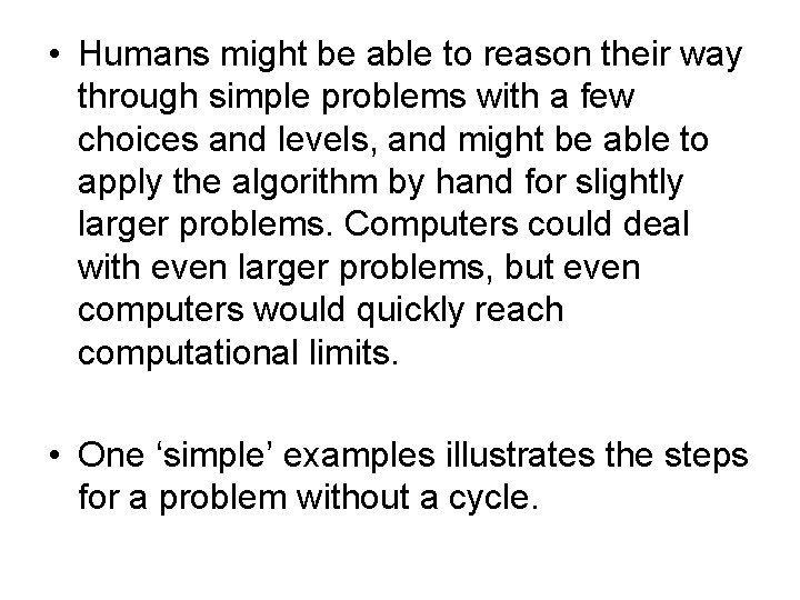  • Humans might be able to reason their way through simple problems with