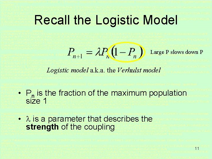 Recall the Logistic Model Large P slows down P Logistic model a. k. a.