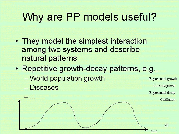 Why are PP models useful? • They model the simplest interaction among two systems