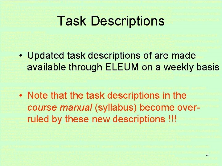 Task Descriptions • Updated task descriptions of are made available through ELEUM on a