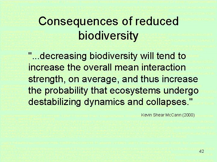 Consequences of reduced biodiversity ". . . decreasing biodiversity will tend to increase the