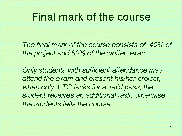 Final mark of the course The final mark of the course consists of 40%