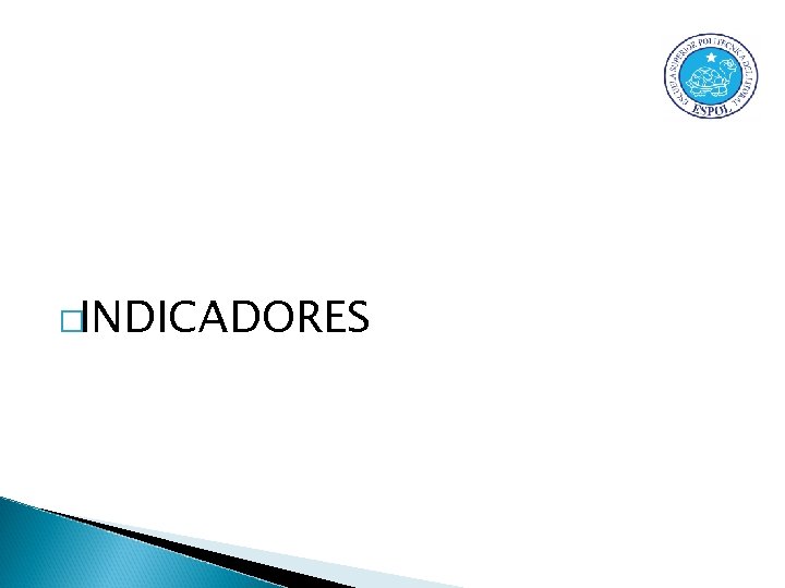 �INDICADORES 