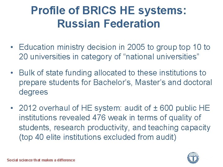 Profile of BRICS HE systems: Russian Federation • Education ministry decision in 2005 to